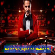 melhores jogos no momento